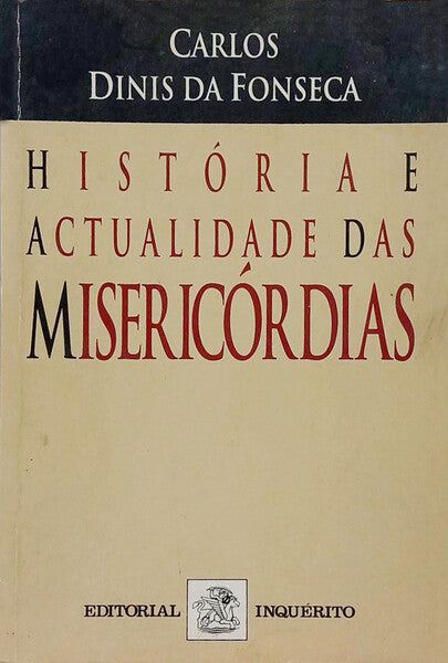 HISTÓRIA E ACTUALIDADE DAS MISERICÓRDIAS. [DEDICATÓRIA DO AUTOR]