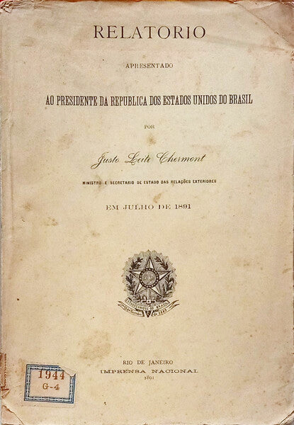 RELATORIO APRESENTADO AO PRESIDENTE DA REPUBLICA DOS ESTADOS UNIDOS DO BRASIL EM JULHO DE 1891.