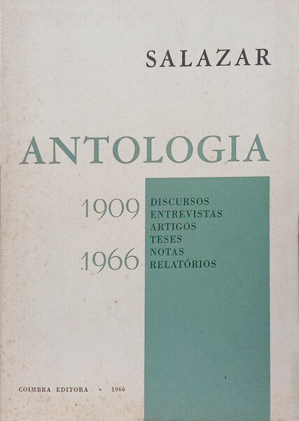 ANTOLOGIA: DISCURSOS, ENTREVISTAS, ARTIGOS, TESES,NOTAS E RELATÓRIOS, 1909-1966. [3.ª EDIÇÃO]
