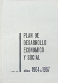 PLAN DE DESARROLLO ECONOMICO Y SOCIAL PARA EL PERIOD 1964-1967.