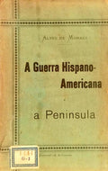 A GUERRA HISPANO-AMERICANA E A PENINSULA.