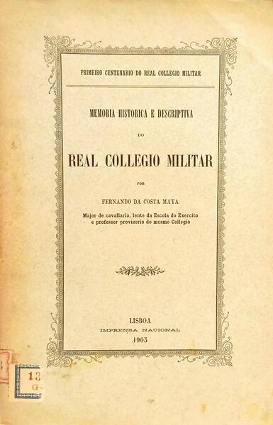MEMORIA HISTORICA E DESCRIPTIVA DO REAL COLLEGIO MILITAR.