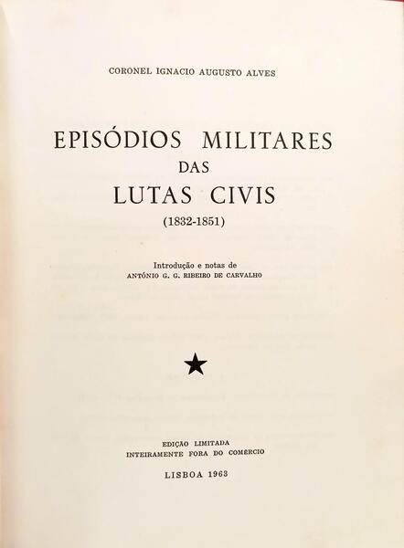 EPISÓDIOS MILITARES DAS LUTAS CIVIS (1832-1851). [ENC.]