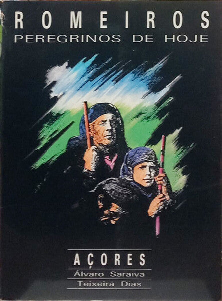 ROMEIROS PEREGRINOS DE HOJE, AÇORES. [1.ª EDIÇÃO C/DED.]
