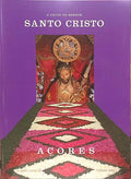 O CULTO DO SENHOR SANTO CRISTO, AÇORES. [1.ª EDIÇÃO]