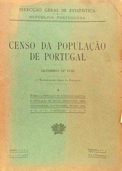 CENSO DA POPULAÇÃO DE PORTUGAL: DEZEMBRO DE 1930, 7.º RECENSEAMENTO GERAL DA POPULAÇÃO. [4 VOLS.]