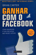 GANHAR COM O FACEBOOK. [1.ª EDIÇÃO]