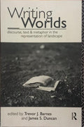 WRITING WORLDS: DISCOURSE, TEXT AND METAPHOR IN THE REPRESENTATION OF LANDSCAPE.