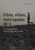 CITÉS, VILLES, MÉTROPOLES.