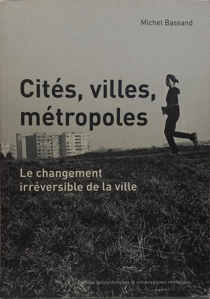 CITÉS, VILLES, MÉTROPOLES.