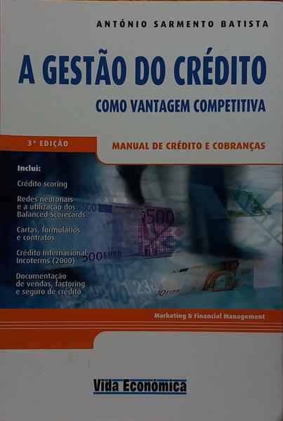 A GESTÃO DO CRÉDITO COMO VANTAGEM COMPETITIVA. [3.ª EDIÇÃO]