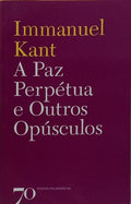 A PAZ PERPÉTUA E OUTROS OPÚSCULOS. [2013]