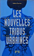 LES NOUVELLES TRIBUS URBAINES.