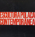ESCULTURA POLACA CONTEMPORÂNEA.