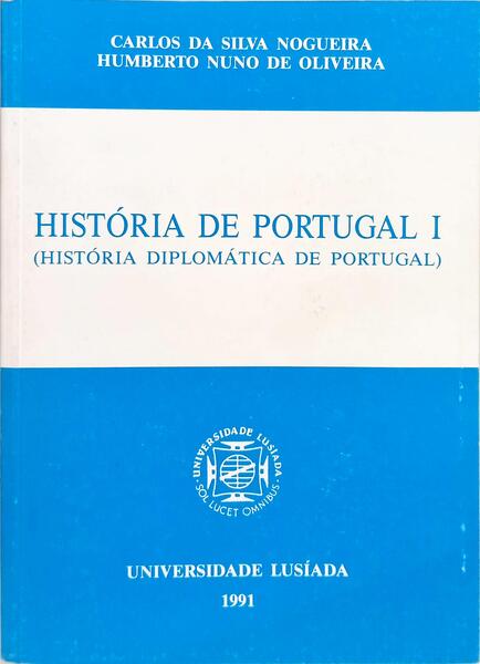 HISTÓRIA DE PORTUGAL I (HISTÓRIA DIPLOMÁTICA DE PORTUGAL).