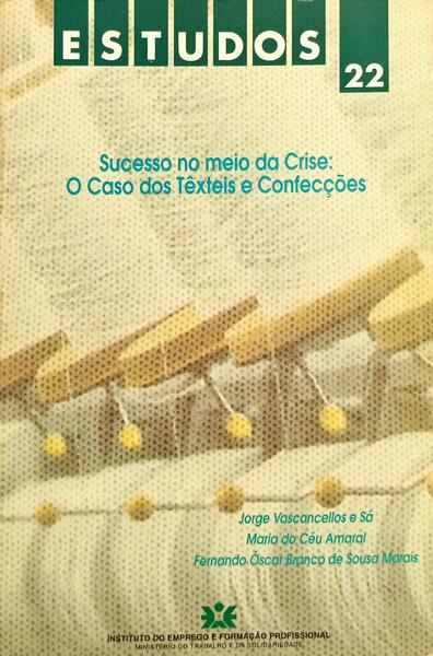 SUCESSO NO MEIO DA CRISE: O CASO DOS TÊXTEIS E CONFECÇÕES.