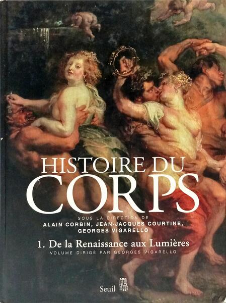 HISTOIRE DU CORPS. [2 VOLS.]