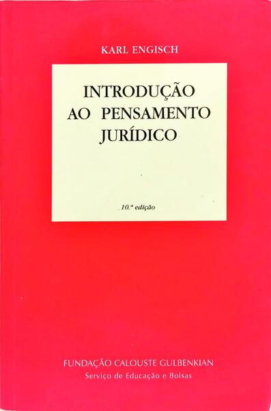 INTRODUÇÃO AO PENSAMENTO JURÍDICO. [10.ª EDIÇÃO]