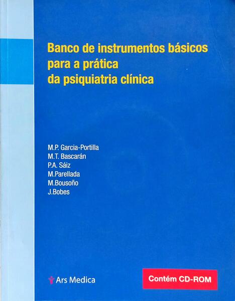 BANCO DE INSTRUMENTOS BÁSICOS PARA A PRÁTICA DA PSIQUIATRIA CLÍNICA.