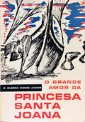 O GRANDE AMOR DA PRINCESA SANTA JOANA.