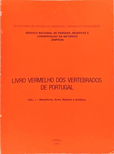 LIVRO VERMELHO DOS VERTEBRADOS DE PORTUGAL, VOL. I - MAMÍFEROS, AVES, RÉPTEIS E ANFÍBIOS.
