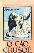 O CÃO CRUSOÉ.