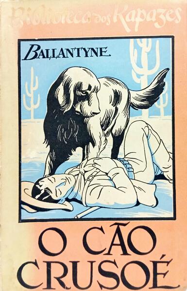O CÃO CRUSOÉ.