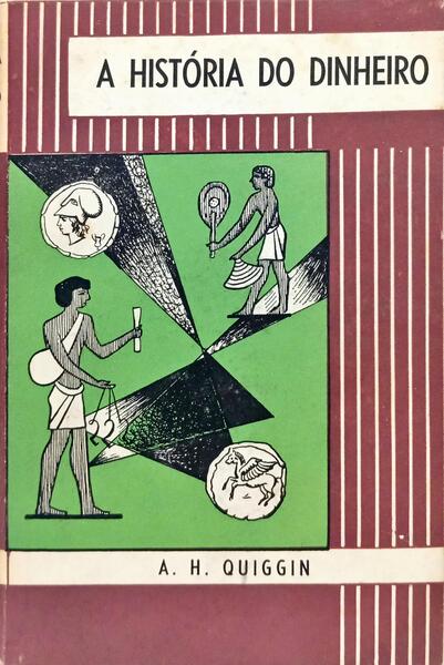 A HISTÓRIA DO DINHEIRO. [1.ª EDIÇÃO]
