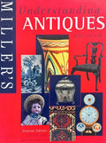 MILLER'S UNDERSTANDING ANTIQUES. [EDIÇÃO DE 1998]