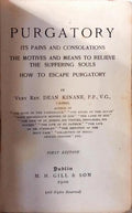 PURGATORY: ITS PAINS AND CONSOLATIONS THE MOTIVES AND MEANS TO RELIEVE THE SUFFERING SOULS HOW TO ESCAPE PURGATORY.