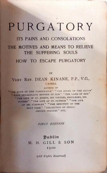 PURGATORY: ITS PAINS AND CONSOLATIONS THE MOTIVES AND MEANS TO RELIEVE THE SUFFERING SOULS HOW TO ESCAPE PURGATORY.
