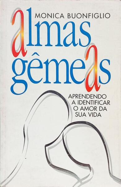 ALMAS GÊMEAS. [EDITORA OFICINA CULTURAL MONICA BUONFIGLIO]