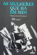 AS MULHERES QUE HÁ EM MIM. [1.ª EDIÇÃO]