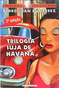 TRILOGIA SUJA DE HAVANA. [2.ª EDIÇÃO]