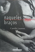 NAQUELES BRAÇOS. [1.ª EDIÇÃO]