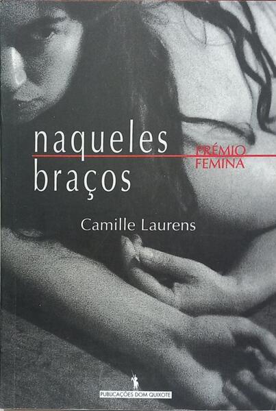 NAQUELES BRAÇOS. [1.ª EDIÇÃO]