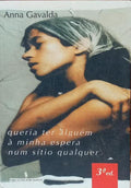 QUERIA TER ALGUÉM À MINHA ESPERA NUM SÍTIO QUALQUER. [3.ª EDIÇÃO]