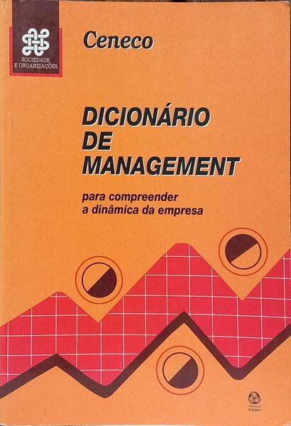 DICIONÁRIO DE MANAGEMENT PARA COMPREENDER A DINÂMICA DA EMPRESA.