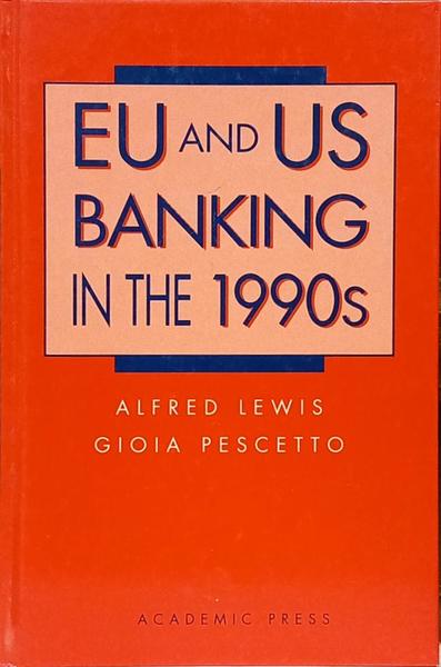 EU AND US BANKING IN THE 1990S.