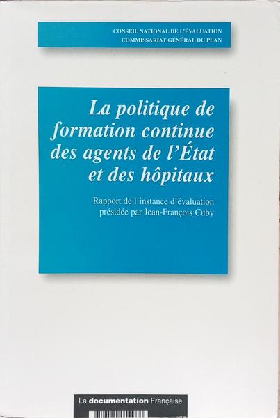 RAPPORT DE L'INSTANCE D'ÉVALUATION DE LA POLITIQUE DE FORMATION CONTINUE DES AGENTS DE L'ÉTAT ET DES HÔPITAUX.