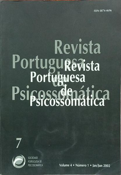 REVISTA PORTUGUESA DE PSICOSSOMÁTICA, VOLUME 4, NÚMERO 1, JAN/JUN 2002.