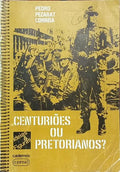 CENTURIÕES OU PRETORIANOS?