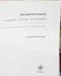 ACUPRESSURE: SIMPLE STEPS TO HEALTH.