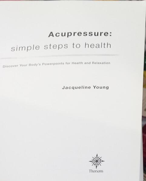 ACUPRESSURE: SIMPLE STEPS TO HEALTH.