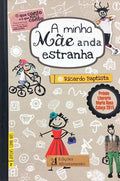 A MINHA MÃE ANDA ESTRANHA. [1.ª EDIÇÃO]