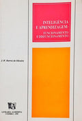 INTELIGÊNCIA E APRENDIZAGEM: FUNCIONAMENTO E DISFUNCIONAMENTO.