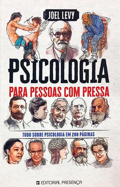 PSICOLOGIA PARA PESSOAS COM PRESSA. [1.ª EDIÇÃO]