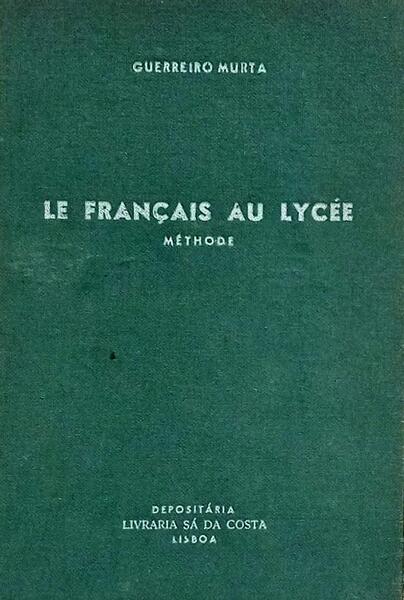 LE FRANÇAIS AU LYCÉE: MÉTHODE. [4.ª EDIÇÃO]