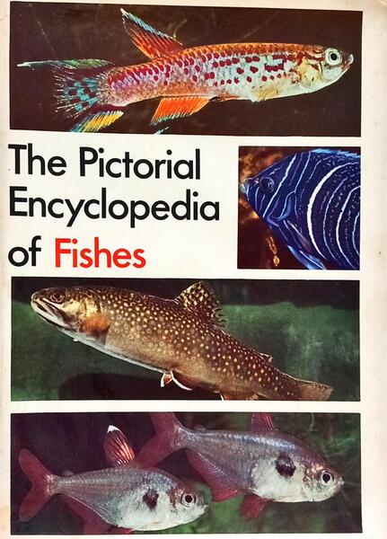 THE PICTORIAL ENCYCLOPEDIA OF FISHES.