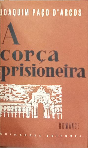 A CORÇA PRISIONEIRA. [2.ª EDIÇÃO]